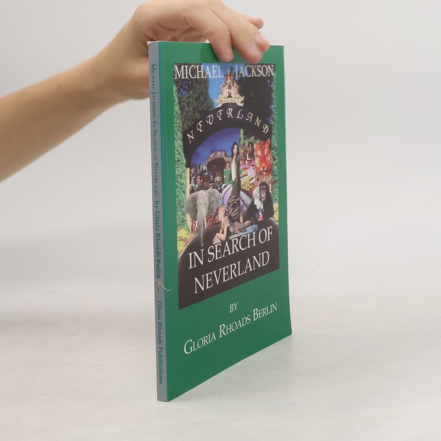 Gloria Rhoads Berlin Michael Jackson In Search Of Neverland