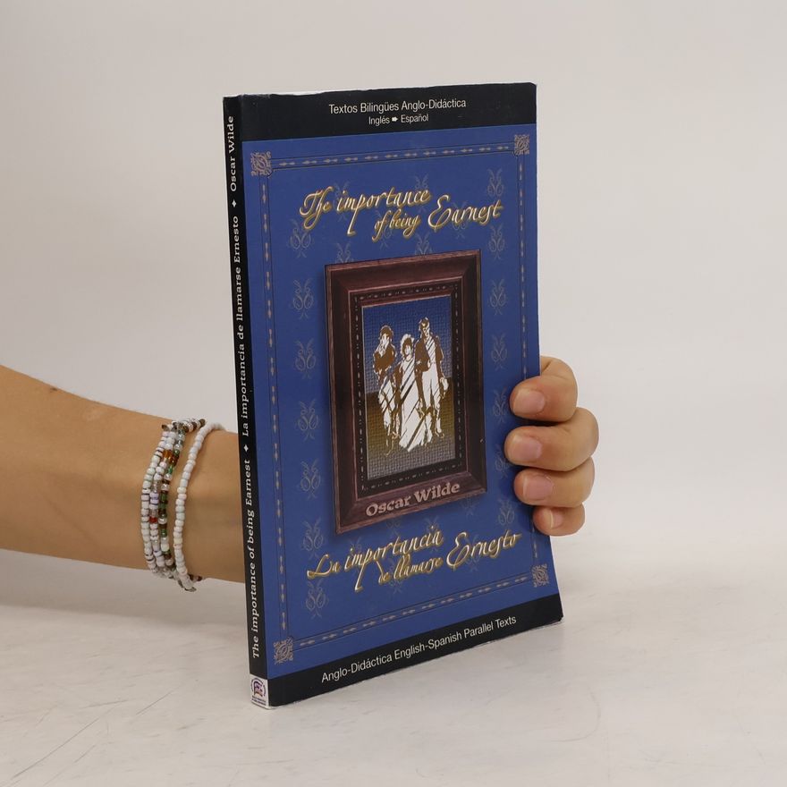 Oscar Wilde The importance of being Earnest - La importanciade llamarse Ernesto