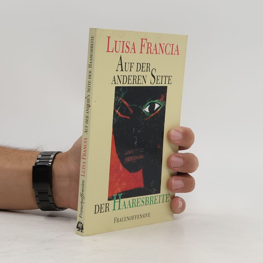 Luisa Francia Auf der anderen Seite der Haaresbreite