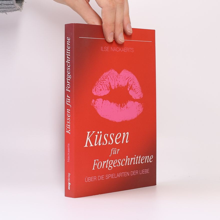 Ilse Nackaerts Küssen für Fortgeschrittene