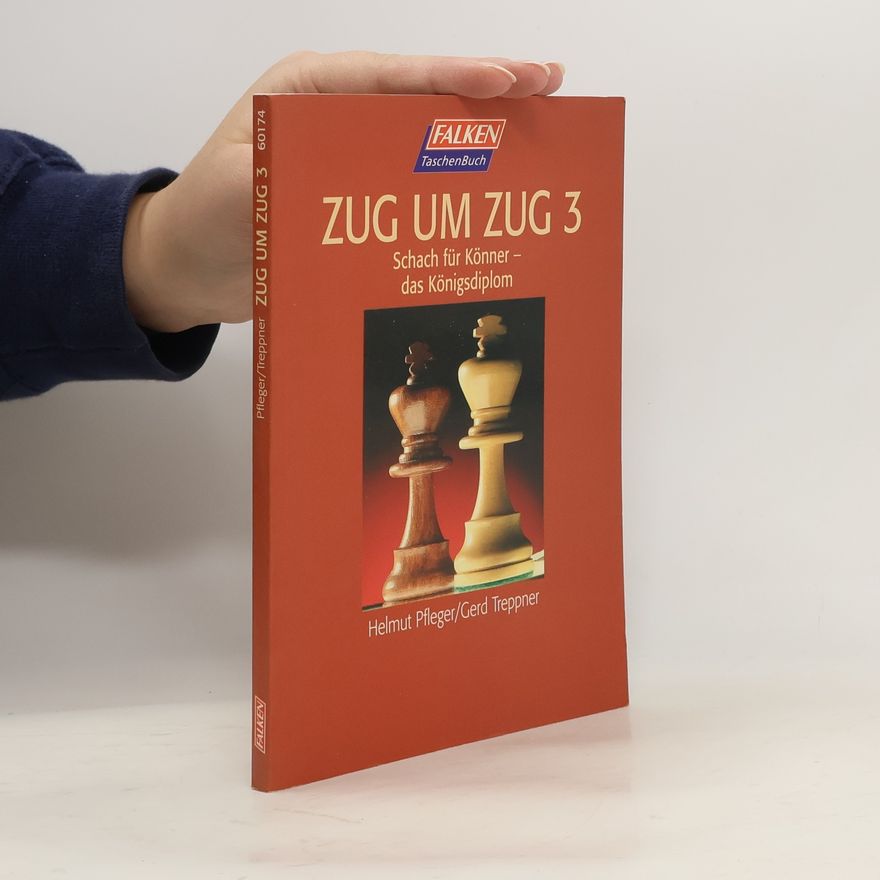 Gerd Treppner Zug um Zug. Schach für Könner – das Königsdiplom.