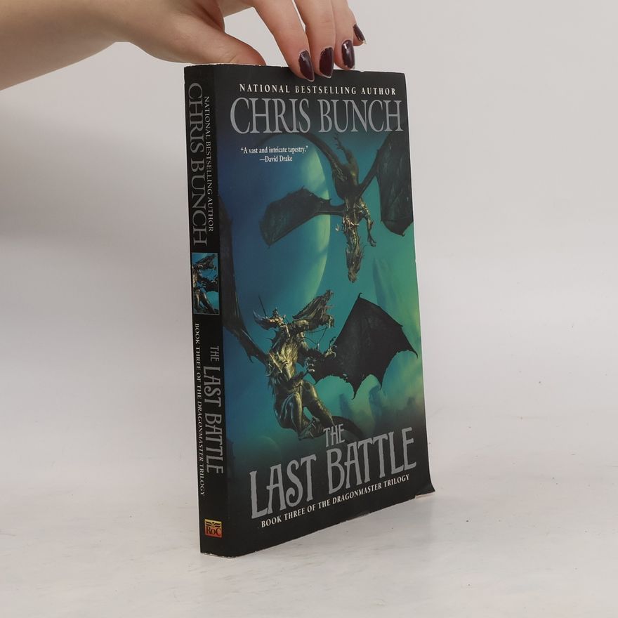 Chris Bunch The Dragonmaster Trilogy - 3: The Last Battle