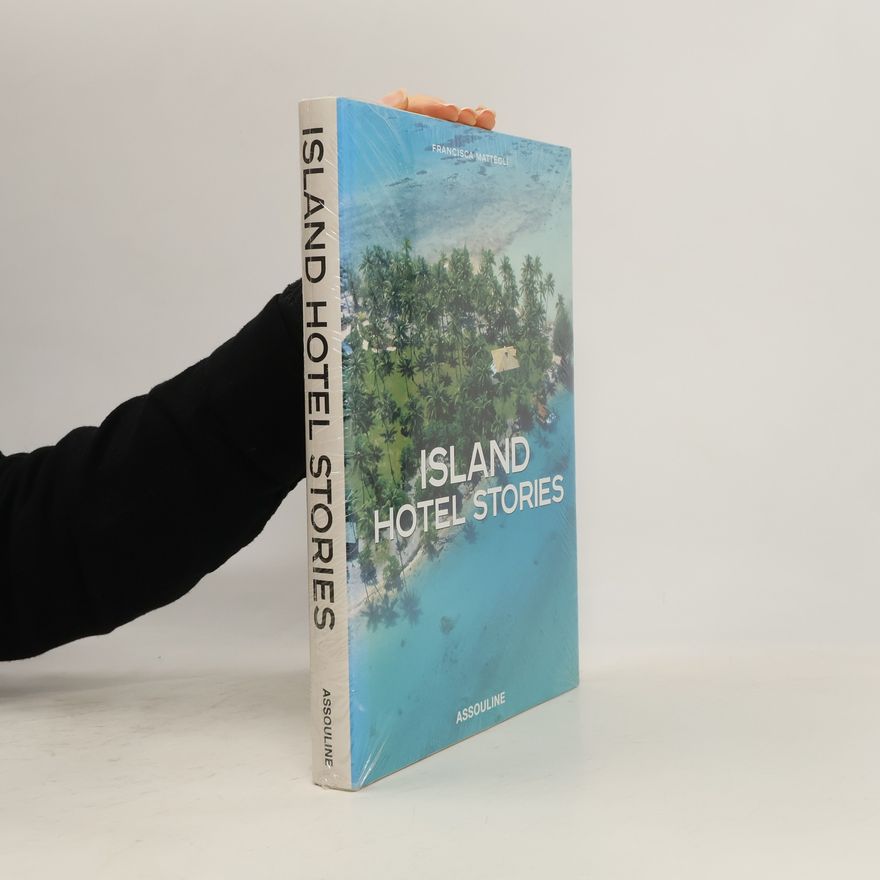 Francisca Mattéoli Island Hotel Stories