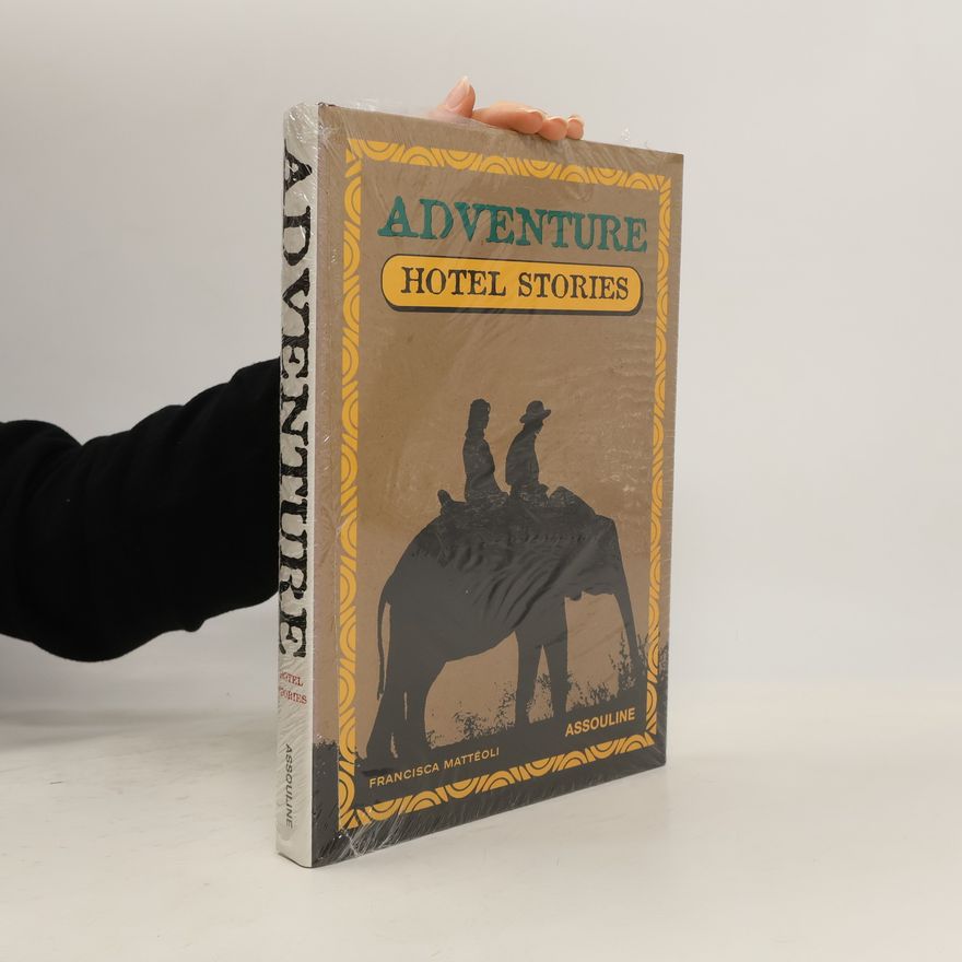 Francisca Mattéoli Adventure Guide Hotel Stories