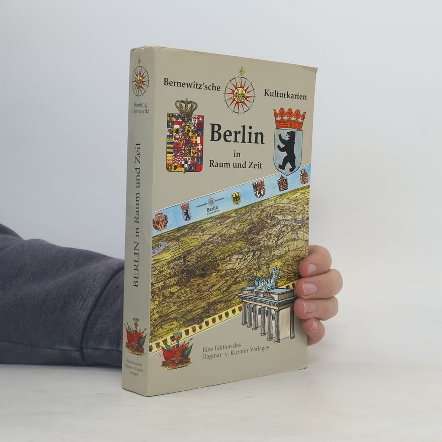 Henning Von Bernewitz Berlin in Raum und Zeit