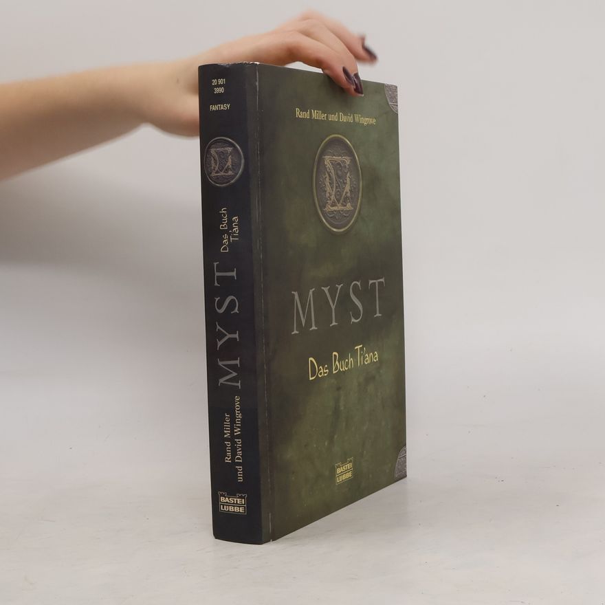 Rand Miller MYST. Das Buch Ti'ana