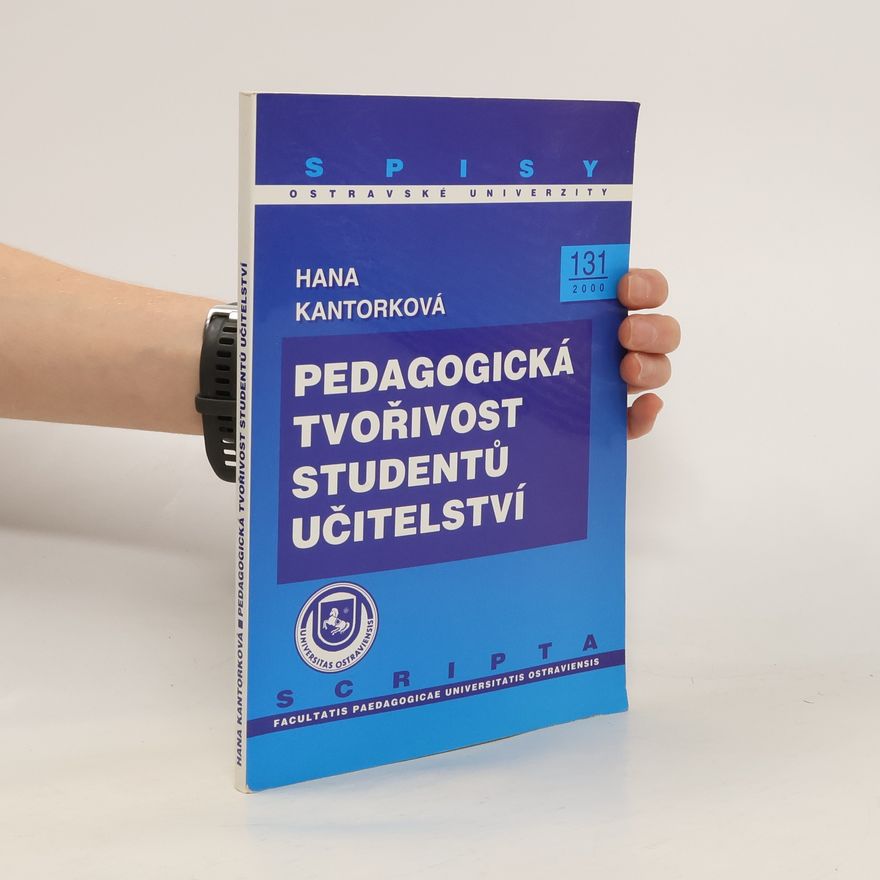 Hana Kantorková Pedagogická tvořivost studentů učitelství