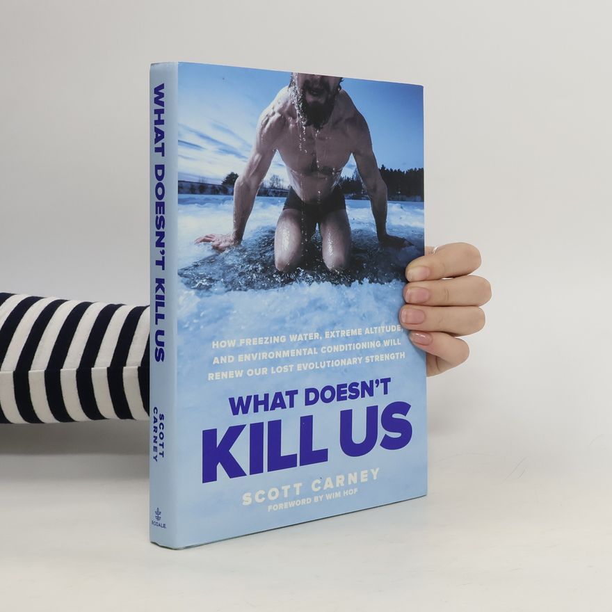 Scott Carney What Doesn't Kill Us