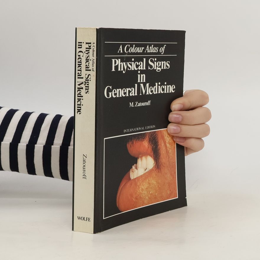 Michael Zatouroff A Colour Atlas of Physical Signs in General Medicine
