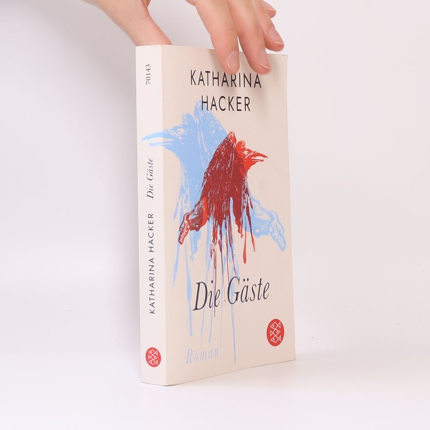 Katharina Hacker Die Gäste