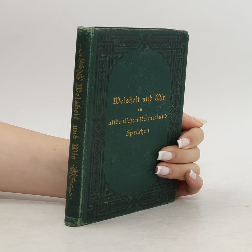 Autorenkollektiv Weisheit und Witz in altdeutschen Reimen und Sprüchen