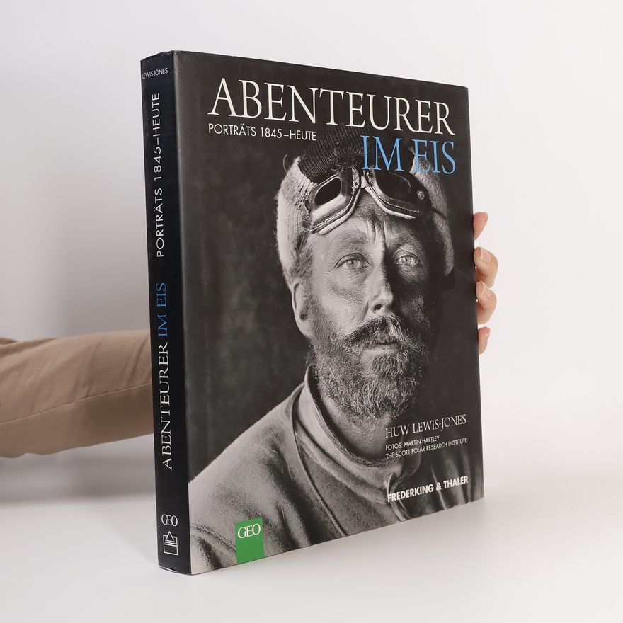 Huw Lewis Jones Abenteurer im Eis
