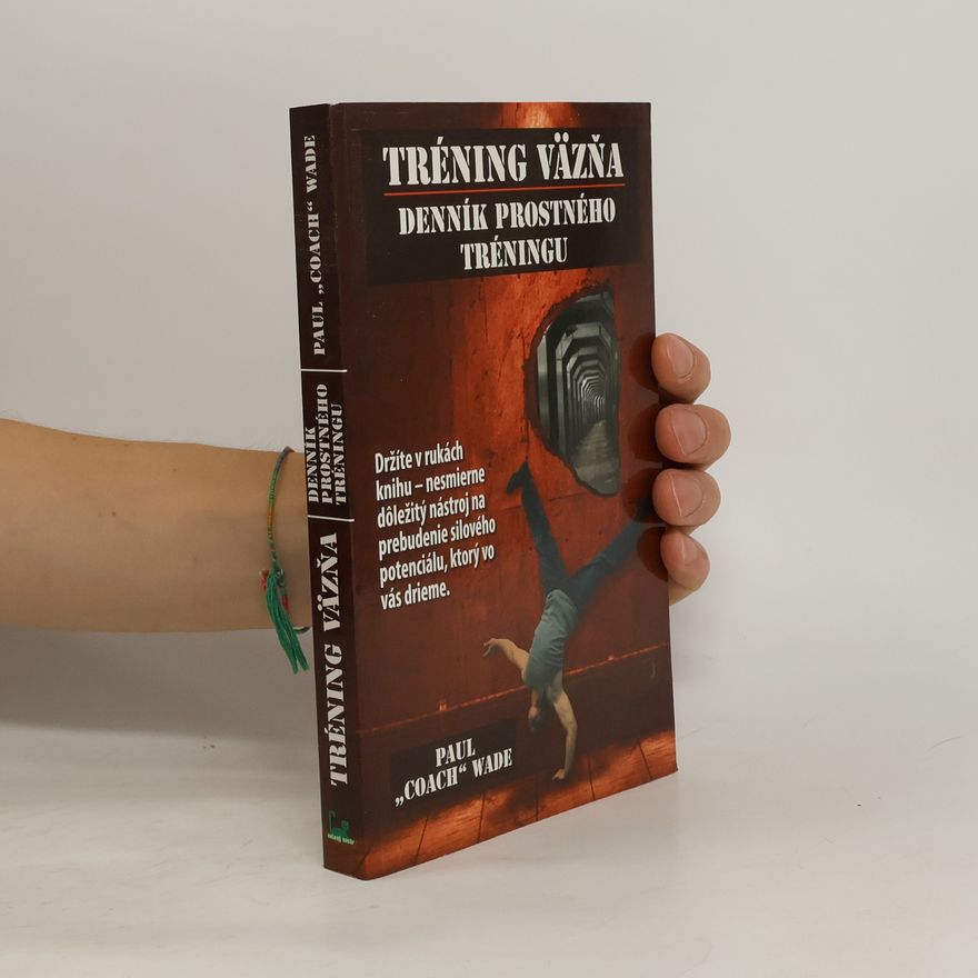 Paul Wade Tréning väzňa. Denník prostného tréningu