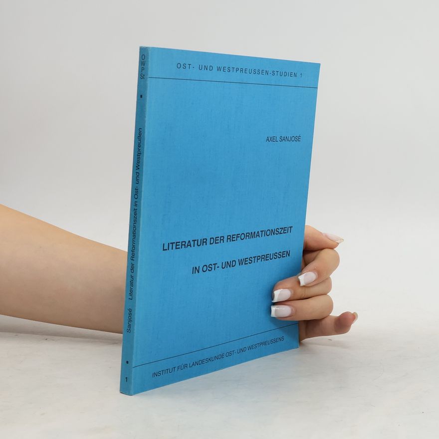 Axel Sanjose Messing Literatur der Reformationszeit in Ost- und Westpreussen