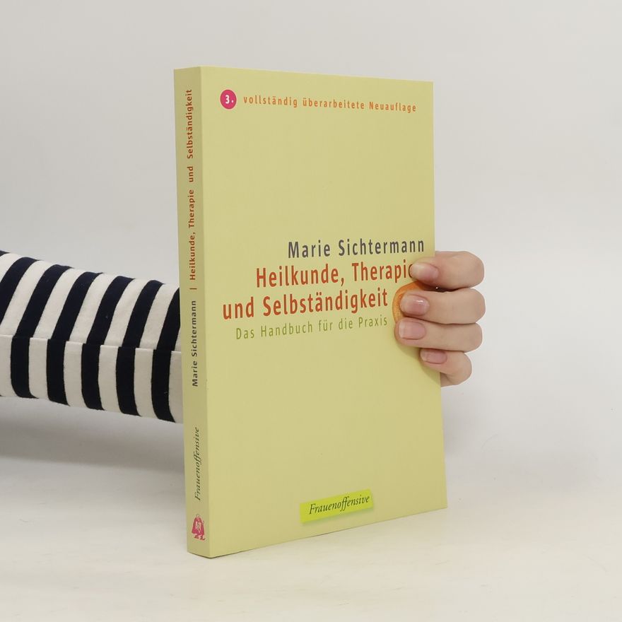 Marie Sichtermann Heilkunde, Therapie und Selbständigkeit