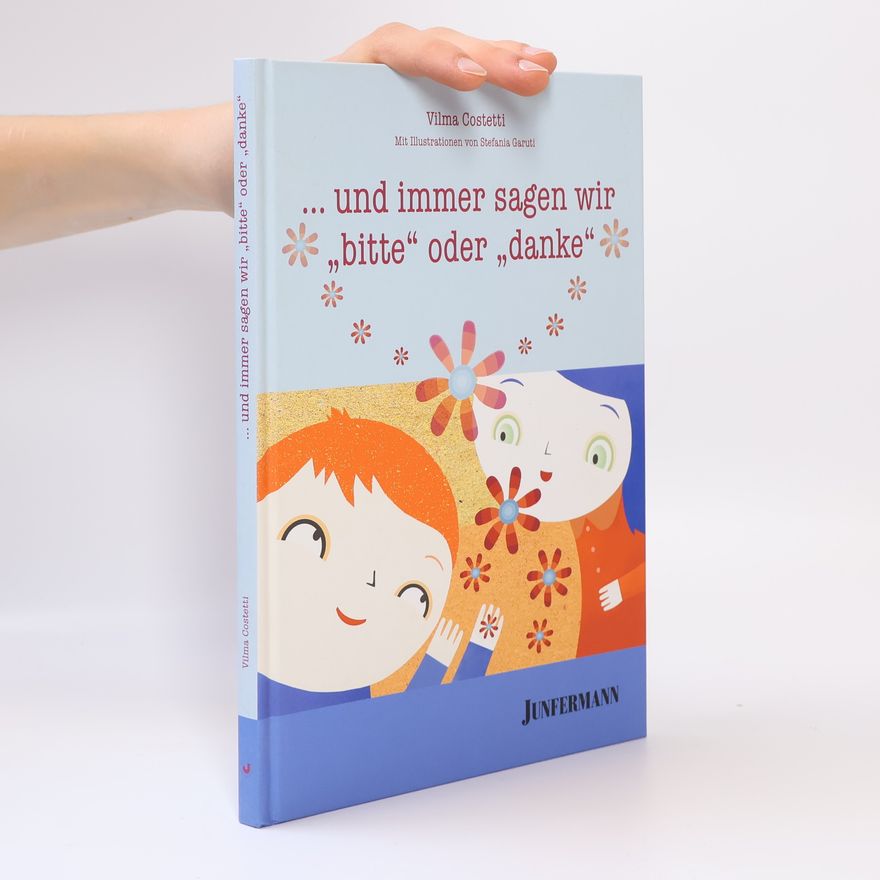 Vilma Costetti ... und immer sagen wir "bitte" oder "danke"
