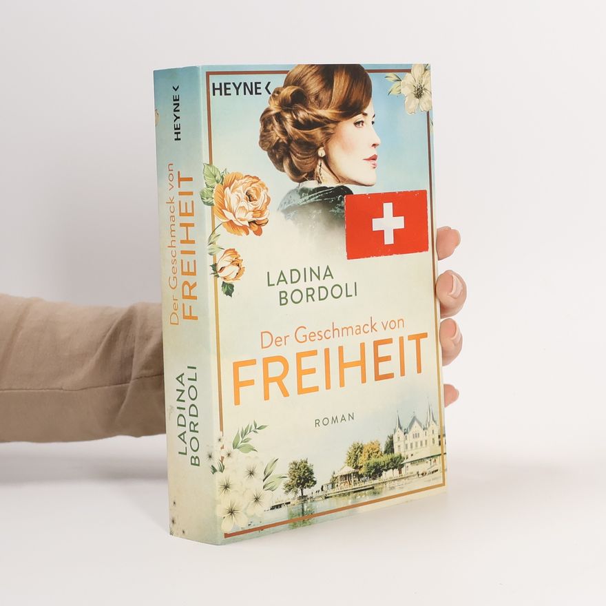 Ladina Bordoli Der Geschmack von Freiheit. Roman