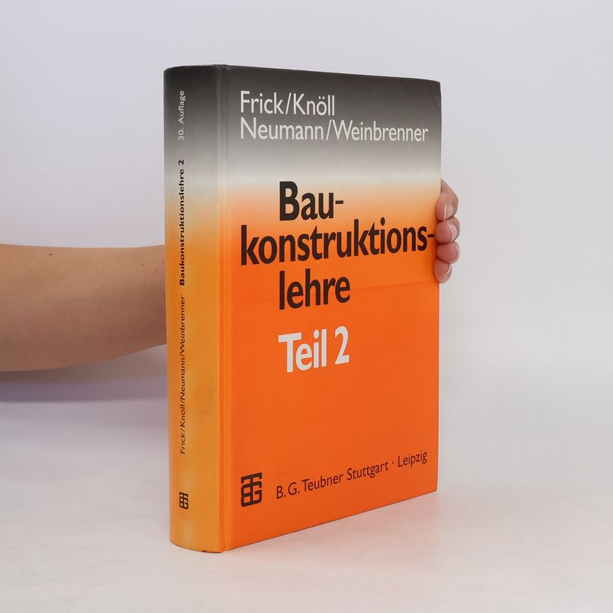 Otto Frick Baukonstruktionslehre. Teil 2