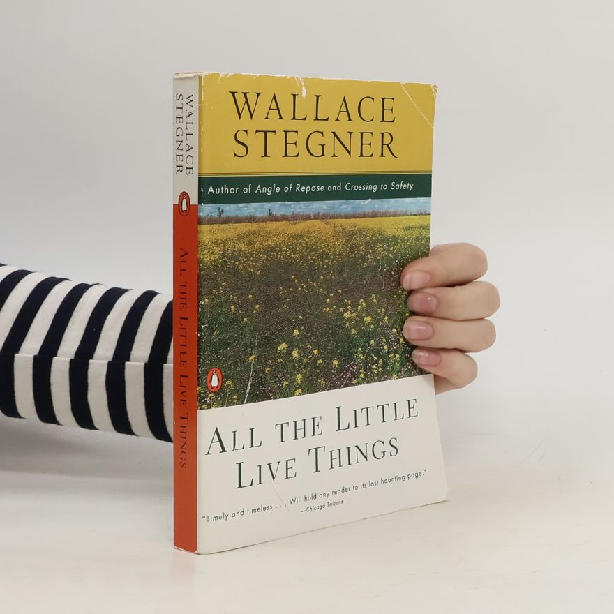 Wallace Stegner All the Little Live Things