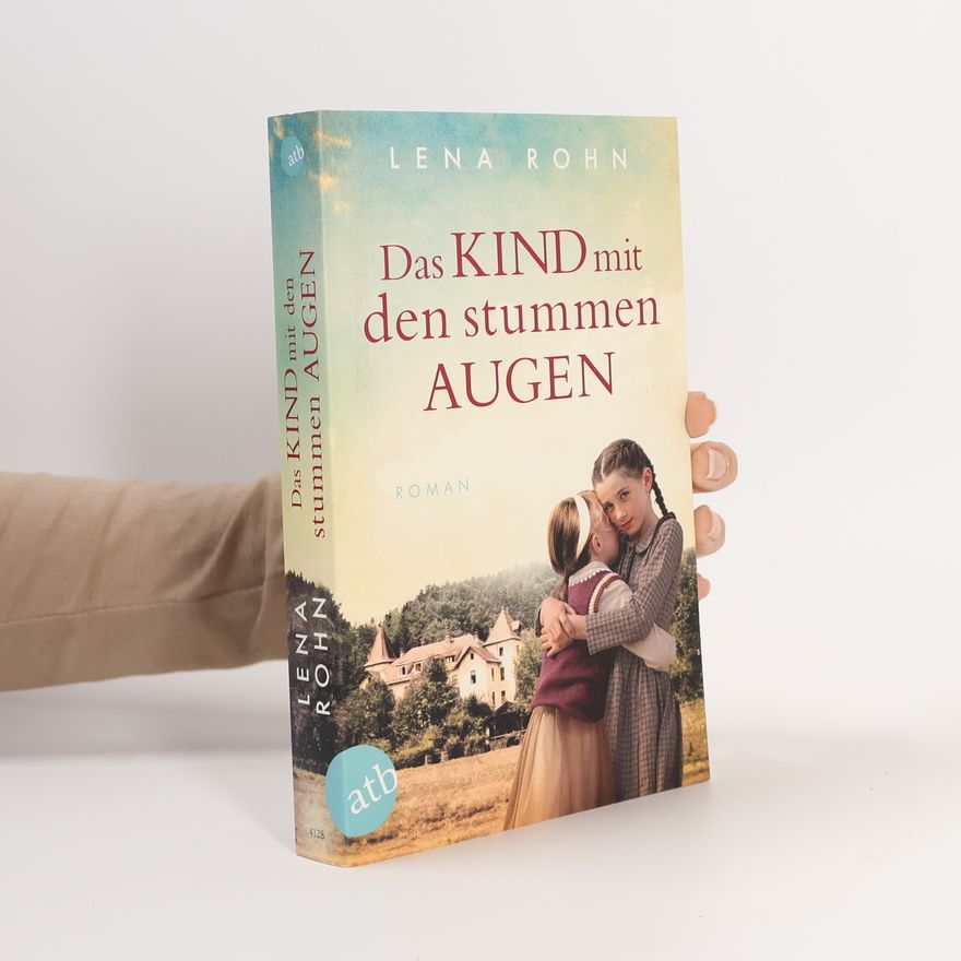 Lena Rohn Das Kind mit den stummen Augen. Roman