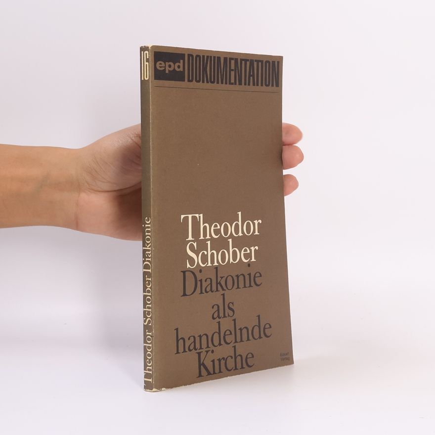 Theodor Schober epd Dokumentation - 16: Diakonie als handelnde Kirche