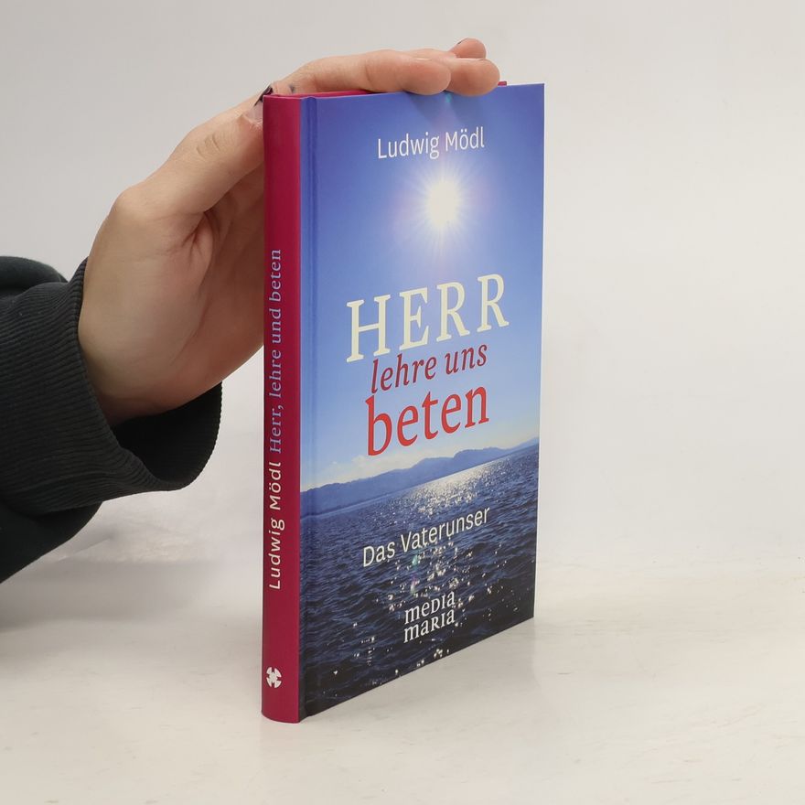Ludwig Mödl Herr, lehre uns beten
