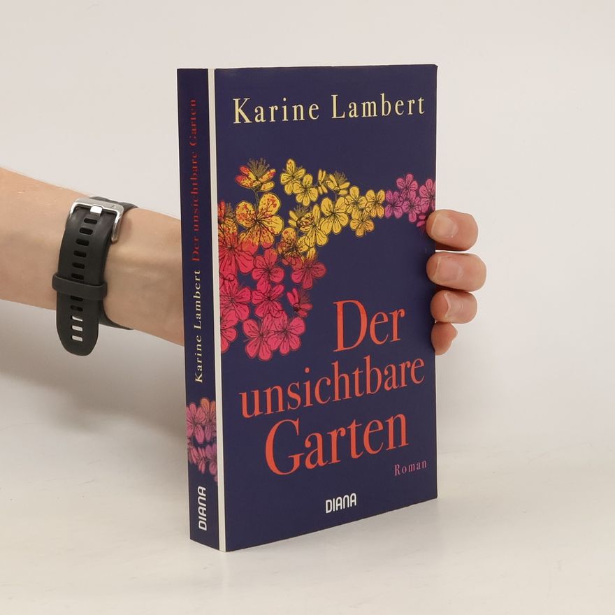 Karine Lambert Der unsichtbare Garten