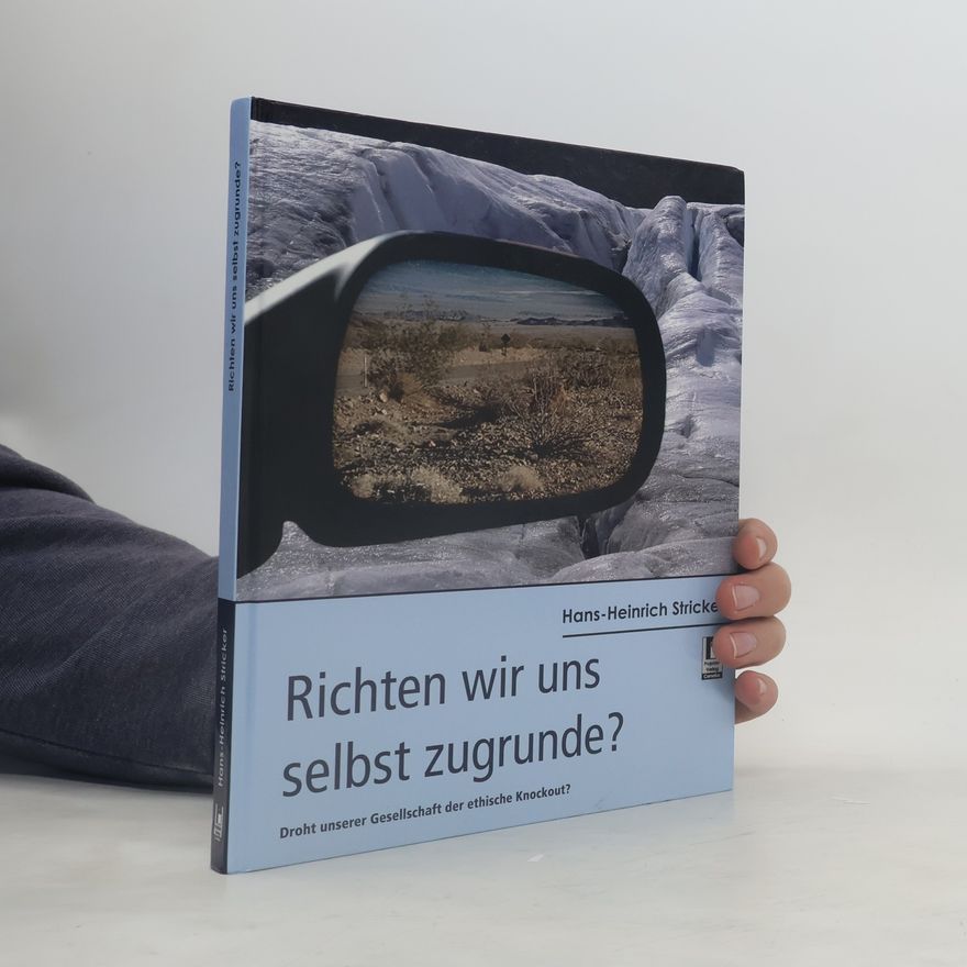 Hans-Heinrich Stricker Richten wir uns selbst zugrunde?