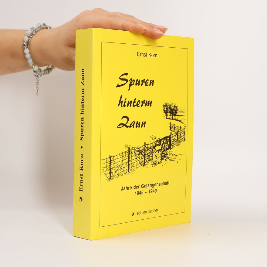 Ernst Korn Spuren hinterm Zaun