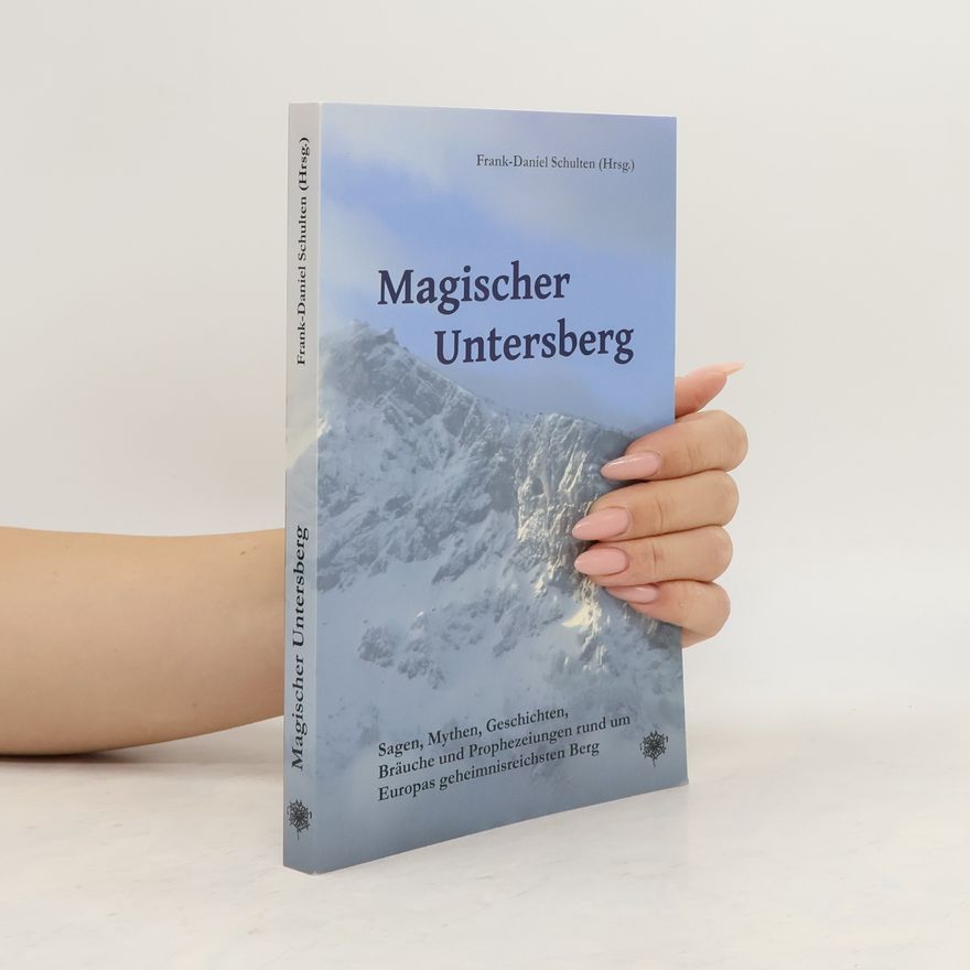 Frank-Daniel Schulten Magischer Untersberg