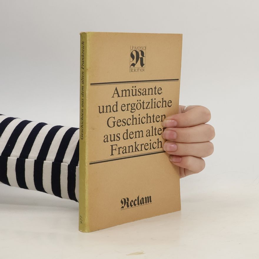 Werner Bahner Amüsante und ergötzliche Geschichten aus dem alten Frankreich