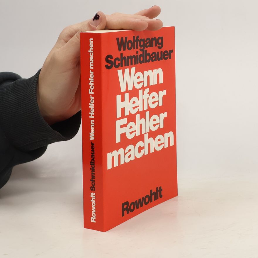 Dr. Wolfgang Schmidbauer Wenn Helfer Fehler machen