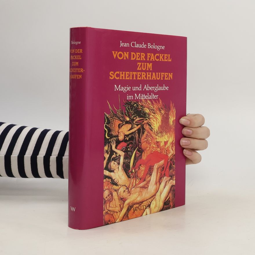 Jean Claude Bologne Von der Fackel zum Scheiterhaufen