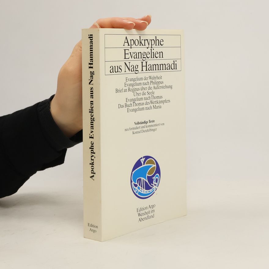 Konrad Dietzfelbinger Apokryphe Evangelien aus Nag Hammadi