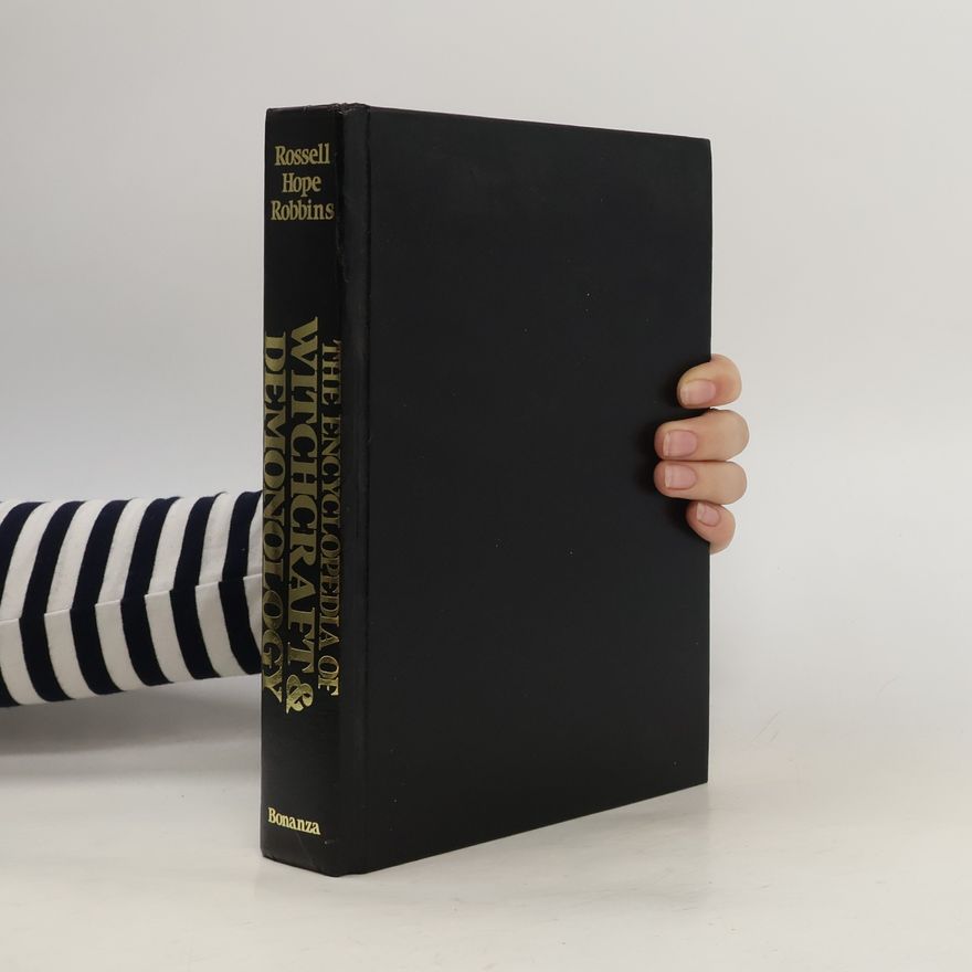 Rossell Hope Robbins The Encyclopedia of Witchcraft and Demonology