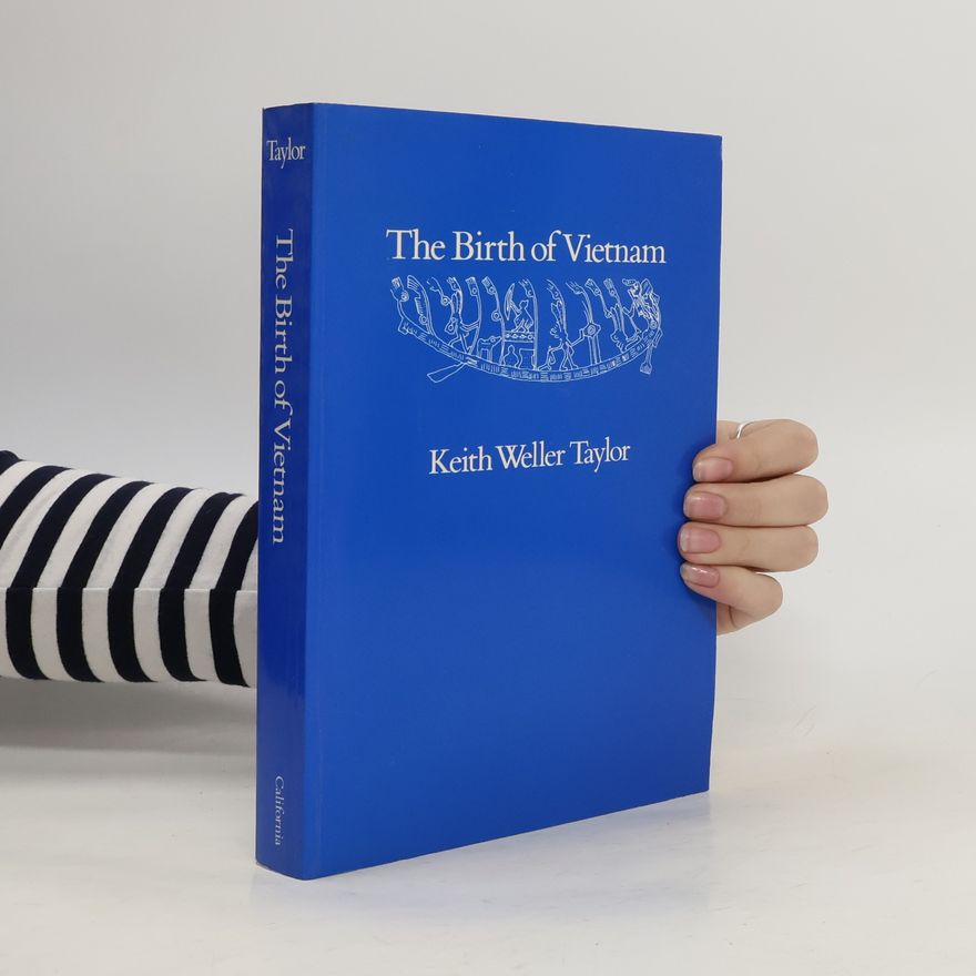 Keith Weller Taylor The Birth of Vietnam
