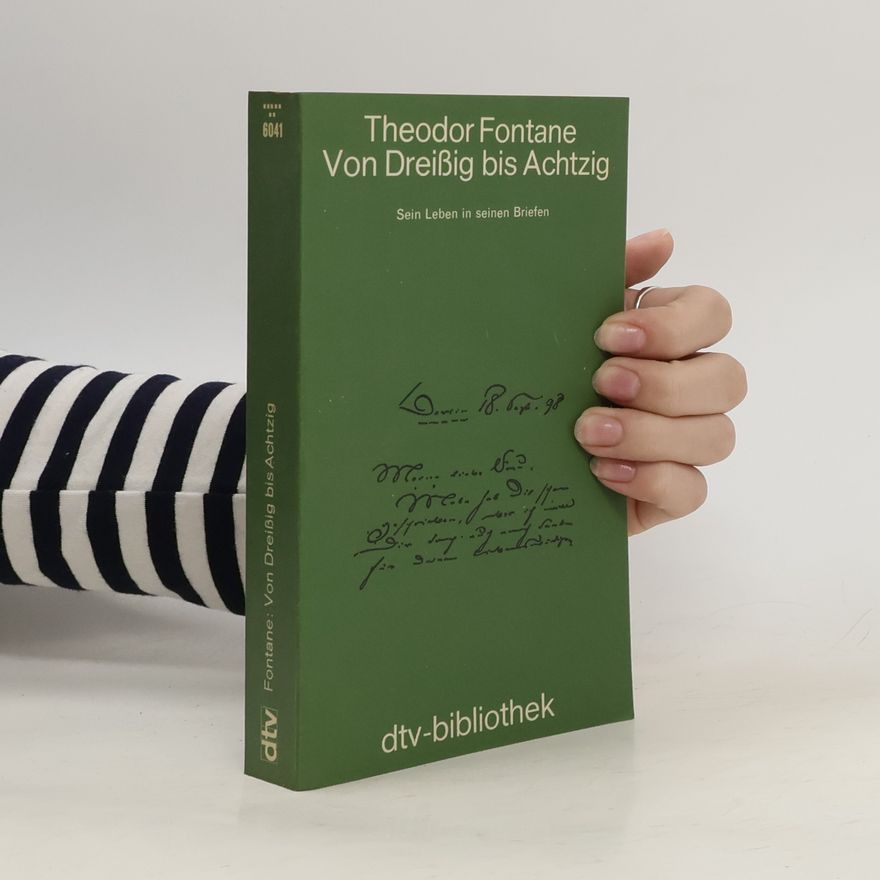 Theodor Fontane Von dreissig bis achtzig