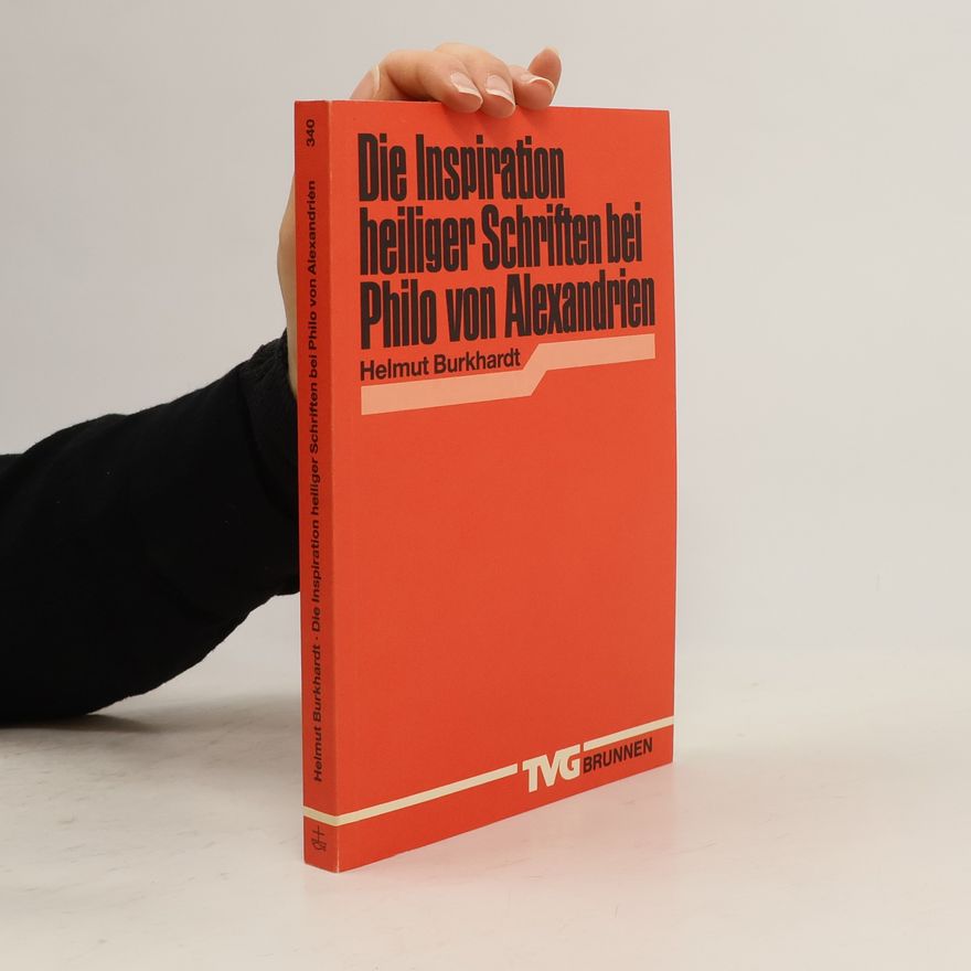 Helmut Burkhardt Die Inspiration heiliger Schriften bei Philo von Alexandrien