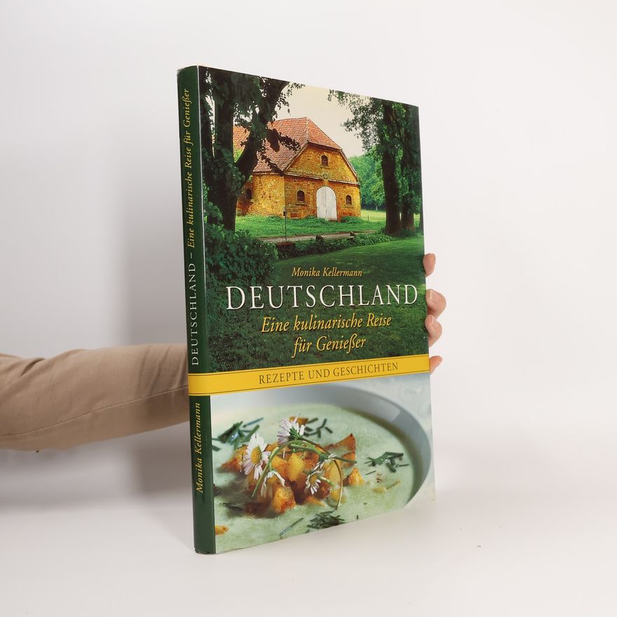 Monika Kellermann Deutschland. Eine kulinarische Reise für Geniesser