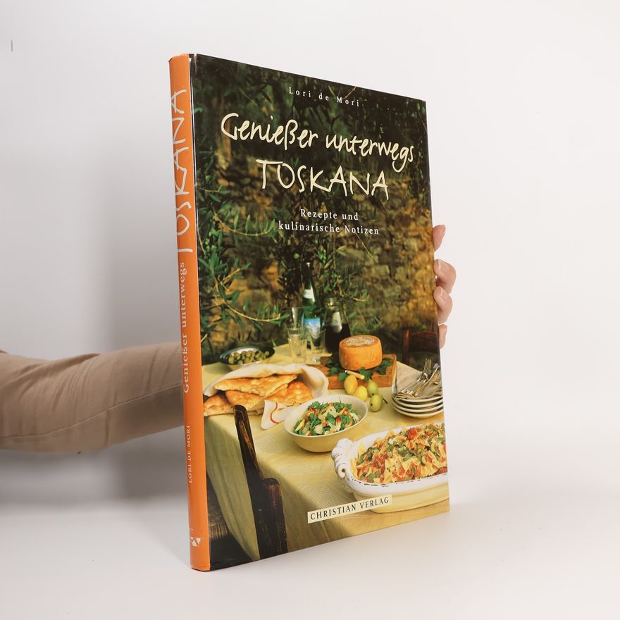 Lori De Mori Genießer unterwegs - Toskana