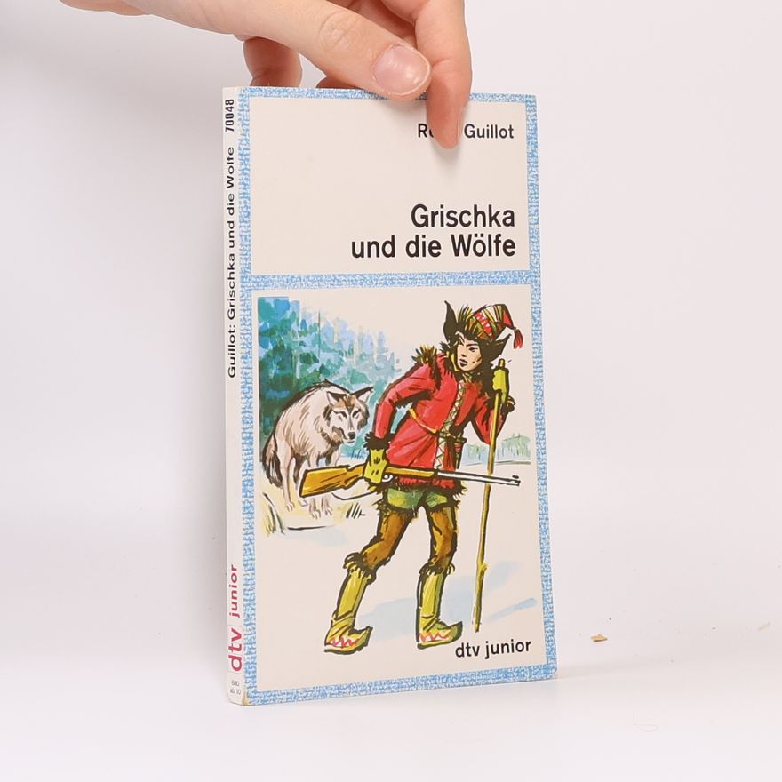 René Guillot Grischka und die Wölfe