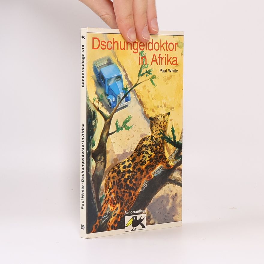 Paul White Dschungeldoktor in Afrika