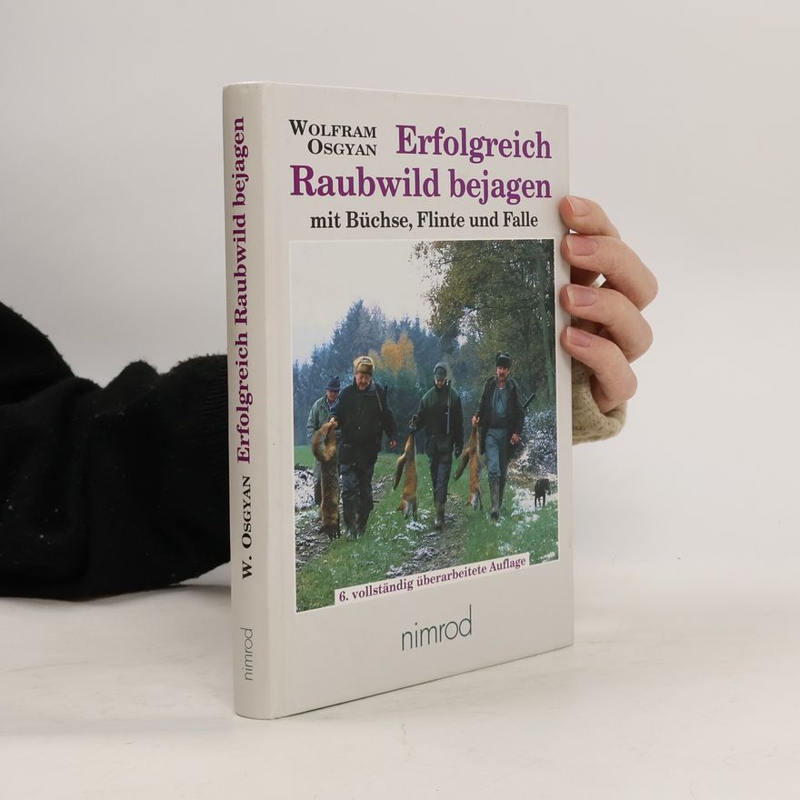 Wolfram Osgyan Erfolgreich Raubwild bejagen mit Büchse, Flinte und Falle