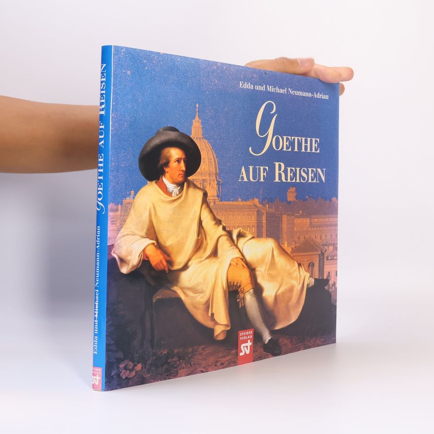 Michael Neumann-Adrian Goethe auf Reisen