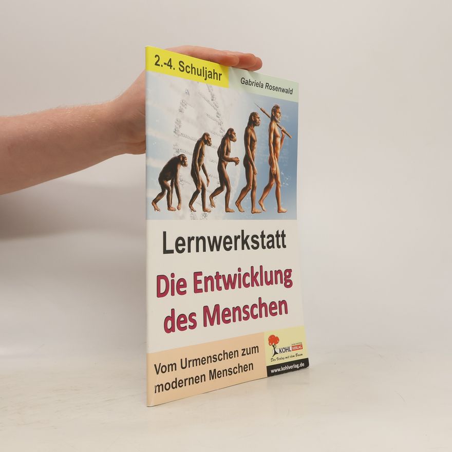 Gabriela Rosenwald Lernwerkstatt Die Entwicklung des Menschen