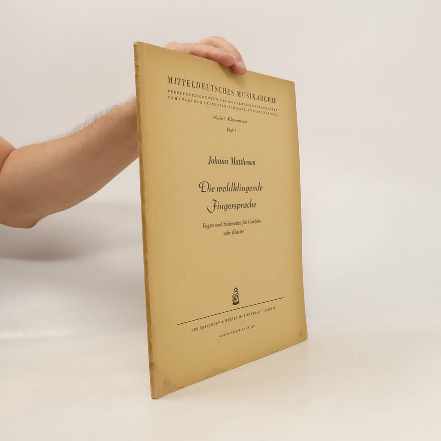 Johann Mattheson Die wohlklingende Fingersprache