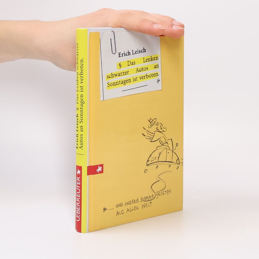 Erich Leisch Das Lenken schwarzer Autos an Sonntagen ist verboten!