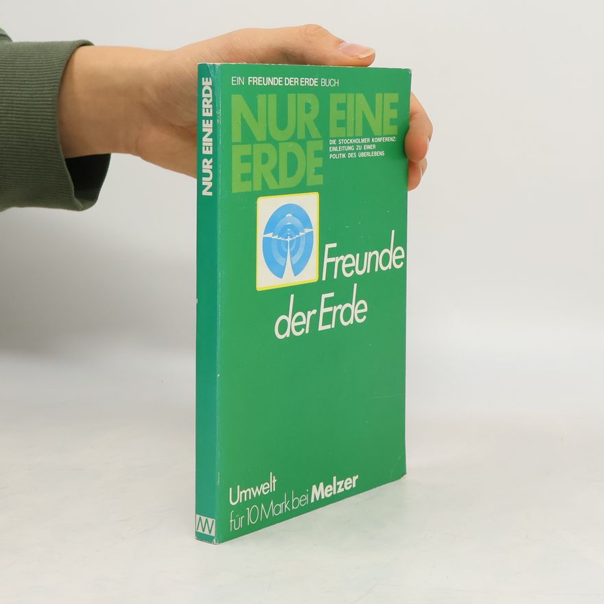Autorenkollektiv Nur Eine Erde. Freunde der Erde