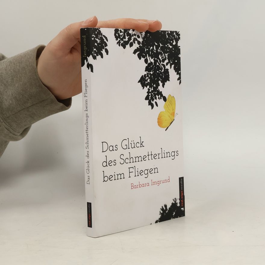 Barbara Imgrund Das Glück des Schmetterlings beim Fliegen