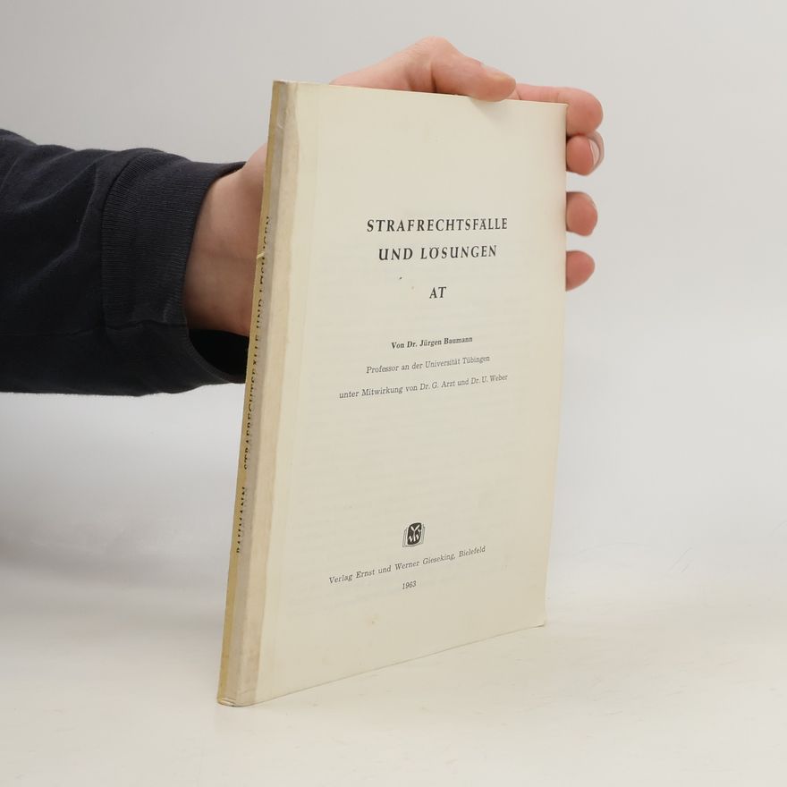 Jürgen Baumann Strafrechtsfälle und Lösungen AT